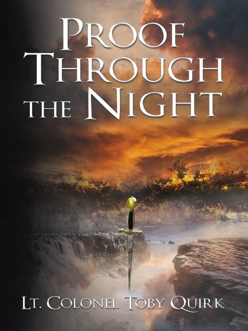 Title details for Proof Through the Night by Lt. Colonel Toby Quirk - Wait list